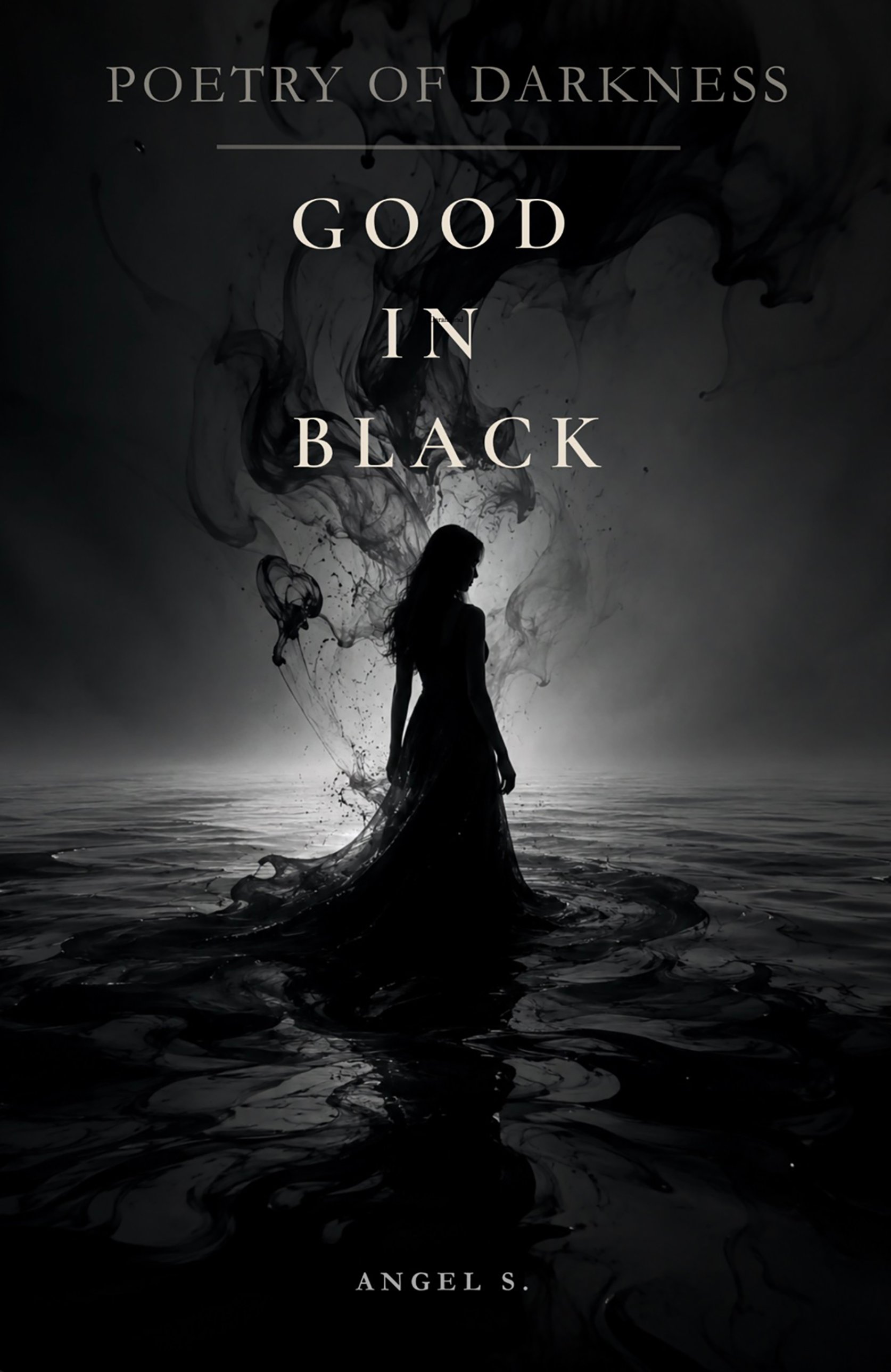 Good in Black: Poetry of Darkness by Angel S. — book cover